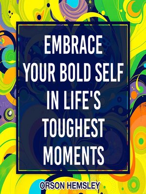 cover image of Embrace Your Bold Self in Life's Toughest Moments